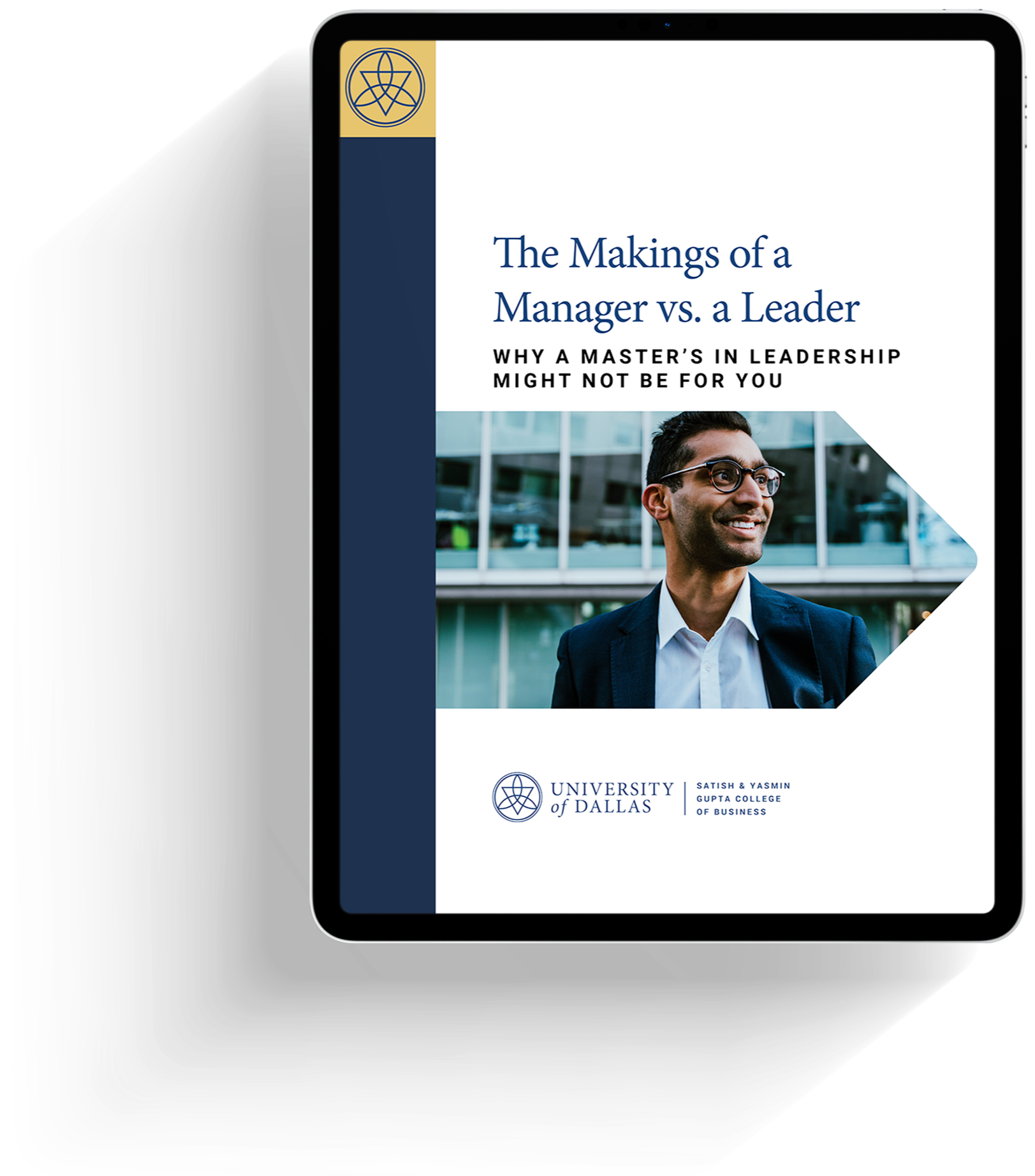 Tablet displaying a University of Dallas brochure titled "The Makings of a Manager vs. a Leader" with an image of a man in a suit. Tablet displaying a University of Dallas brochure titled "The Makings of a Manager vs. a Leader" with an image of a man in a suit.